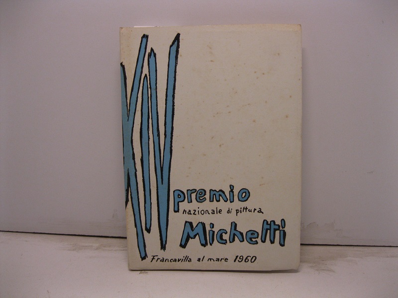 XIV premio nazionale di pittura 'F. P. Michetti'. Francavilla al Mare